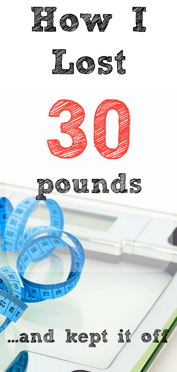 How I lost 30 lbs in a year…