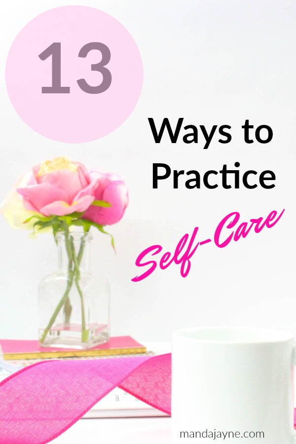 13 Ways to Practice Self Care