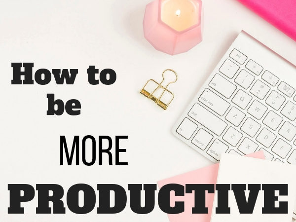 How to Be More Productive