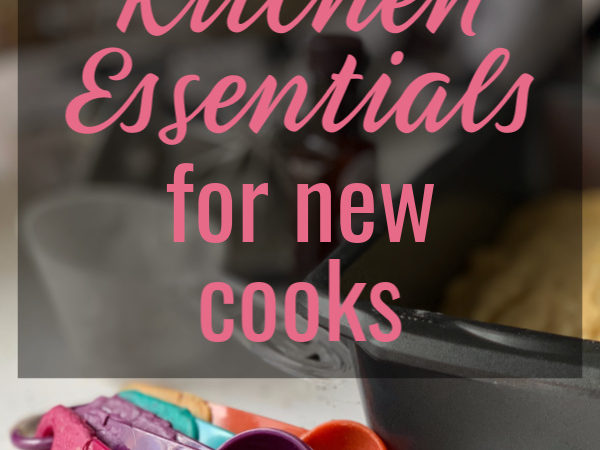 Kitchen Essentials for the New Cook or First Kitchen